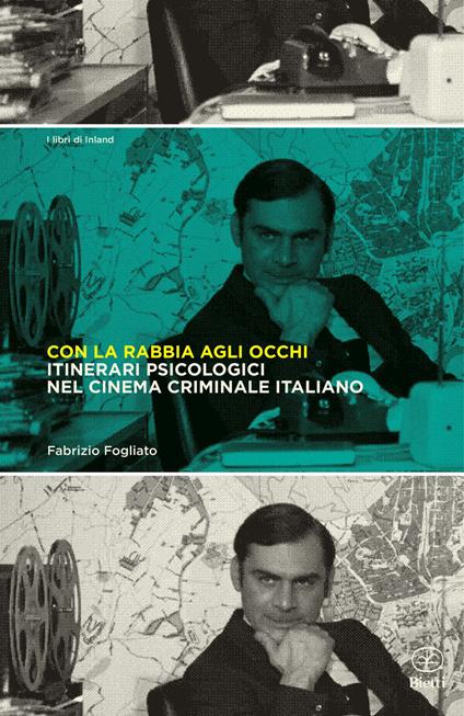 Con la rabbia agli occhi. Itinerari psicologici nel cinema criminale italiano - Fabrizio Fogliato - copertina