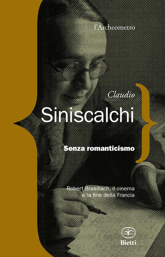 Senza romanticismo. Robert Brasilliach, il cinema e la fine della Francia - Claudio Siniscalchi - copertina