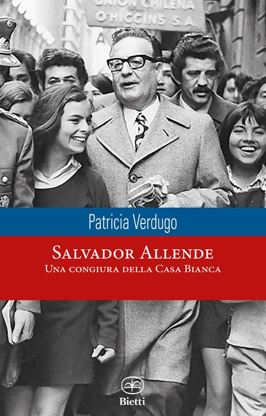 Salvador Allende. Una congiura della Casa Bianca - Patricia Verdugo - copertina