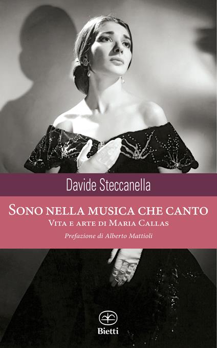 Sono nella musica che canto. Vita e arte di Maria Callas - Davide Steccanella - copertina