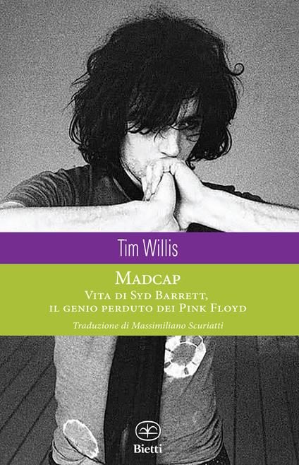 Madcap. Via di Syd Barrett, il genio perduto dei Pink Floyd - Tim Willis - copertina