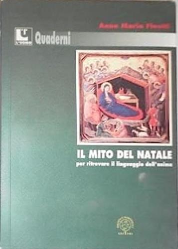 Il mito del Natale. Per ritrovare il linguaggio dell'anima - Anna M. Finotti - copertina