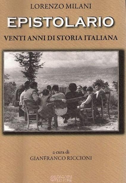Lorenzo Milani. Epistolario. Venti anni di storia italiana - Lorenzo Milani - copertina