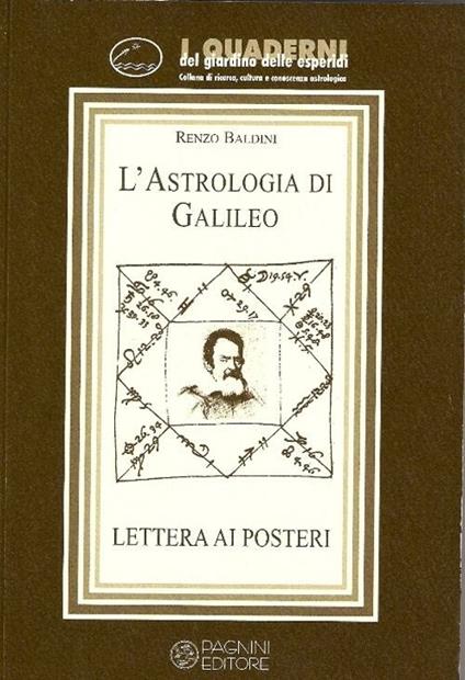 L' astrologia di Galileo. Lettere ai posteri - Renzo Baldini - copertina