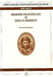 Memorie francescane di Siena e Grosseto
