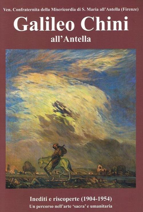 Galileo Chini all'Antella. Inediti e riscoperte (1904-1954). Un percorso nell'arte «sacra» e umanitaria. Ediz. illustrata - copertina