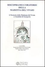 Riscopriamo l'Oratorio della Madonna del Vivaio. L'Oratorio della Madonna del Vivaio e i bambini di Scarperia