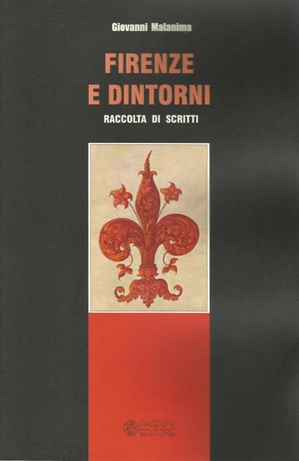 Firenze e dintorni. Raccolta di scritti - Giovanni Malanima - copertina