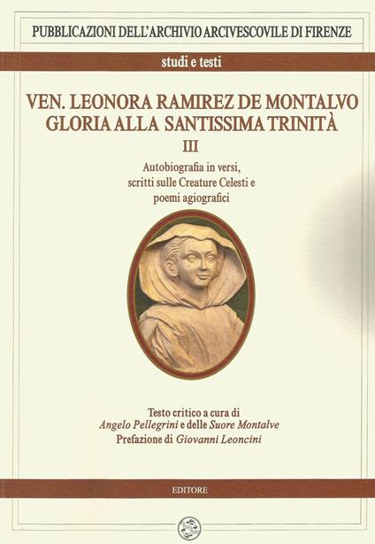 Ven. Leonora Ramirez de Montalvo. Gloria alla Santissima Trinità. Vol. 3: Autobiografia in versi, scritti sulle creature celesti e poemi agiografici. - copertina