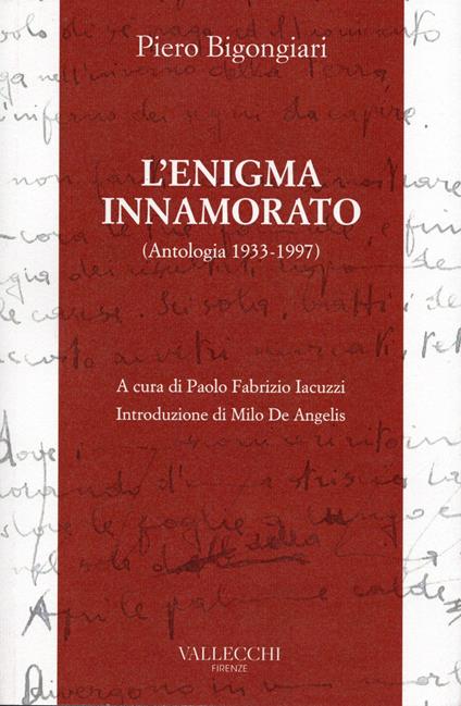 L' enigma innamorato. Antologia (1933-1997) - Piero Bigongiari - copertina