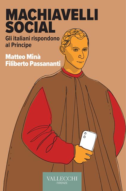 Machiavelli social. Gli italiani rispondono al Principe - Matteo Minà,Filiberto Passananti - copertina