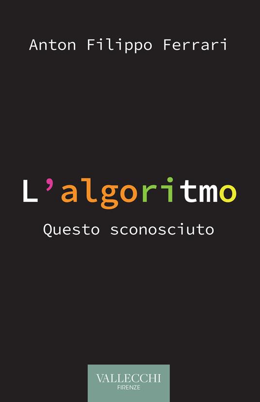 L'algoritmo. Questo sconosciuto - Anton Filippo Ferrari - copertina