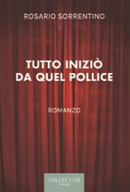 Tutto iniziò da quel pollice. Ediz. integrale - Rosario Sorrentino - copertina