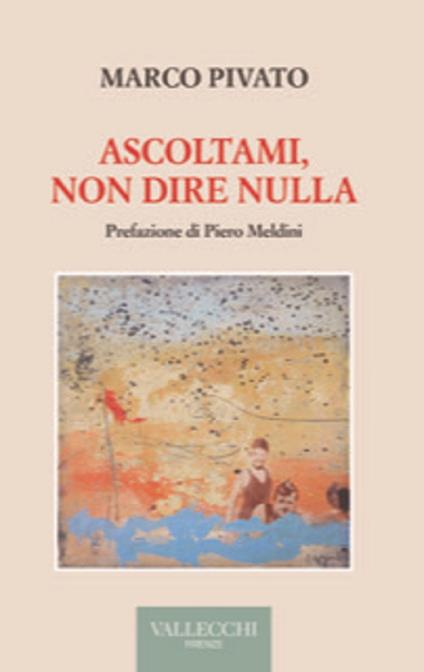 Ascoltami, non dire nulla - Marco Pivato - copertina