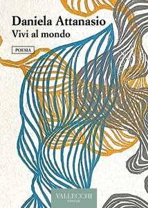 Libro Vivi al mondo Daniela Attanasio