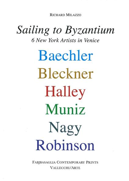 Sailing to Byzantium. 6 New York artists in Venice - copertina