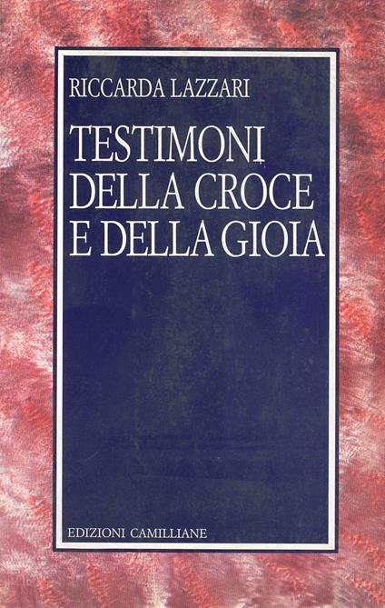 Testimoni della croce e della gioia - Riccarda Lazzari - copertina