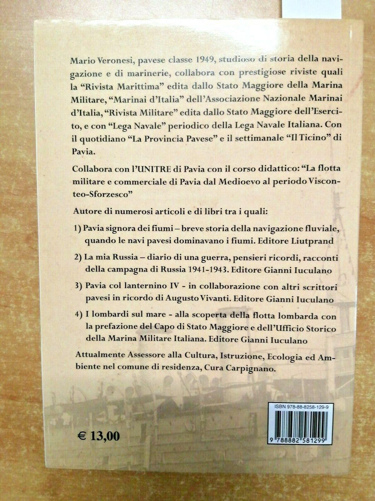 I lombardi sul mare. Alla ricerca della flotta lombarda: città, fiumi, laghi, persone della Lombardia dal 1861 sulle unità della marina militare