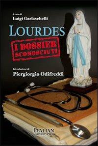 Lourdes. I dossier sconosciuti - Luigi Garlaschelli - copertina