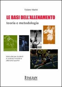 Le basi dell'allenamento. Teoria e metodologia - Tiziano Marini - copertina