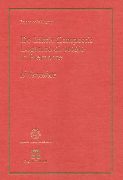 De libris compactis. Legature di pregio in Piemonte. Il vercellese - Francesco Malaguzzi - copertina