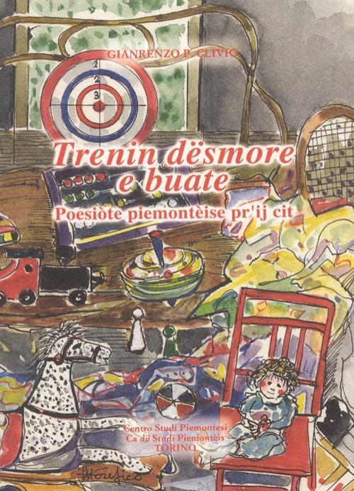 Trenin, dësmore e buate. Poesiòte piemontèise pr'ij cit - Gianrenzo P. Clivio - copertina