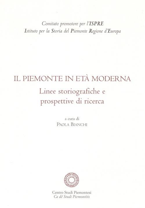 Il Piemonte in età moderna. Linee storiografiche e prospettive di ricerca - copertina