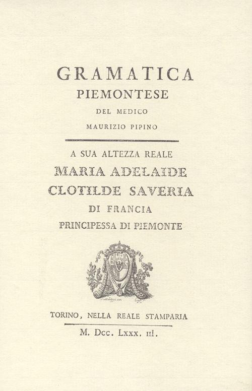 Grammatica piemontese (rist. anast. 1783) - Maurizio Pipino - copertina