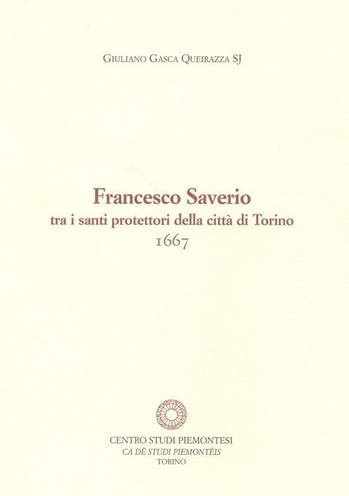 Francesco Saverio tra i santi protettori della città di Torino - Giuliano Gasca Queirazza - copertina