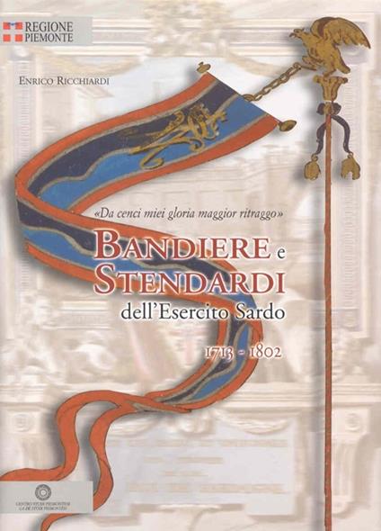 Bandiere e stendardi dell'esercito sardo 1713-1802 - Enrico Ricchiardi - copertina