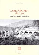 Carlo Borini. Una storia di frontiera. Memorie autografe di Carlo Borini 1833-1913