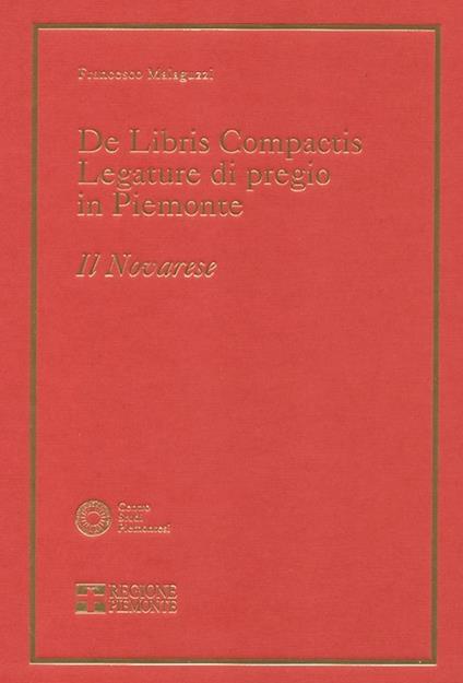 De libris compactis. Legature di pregio in Piemonte. Il novarese - Francesco Malaguzzi - copertina