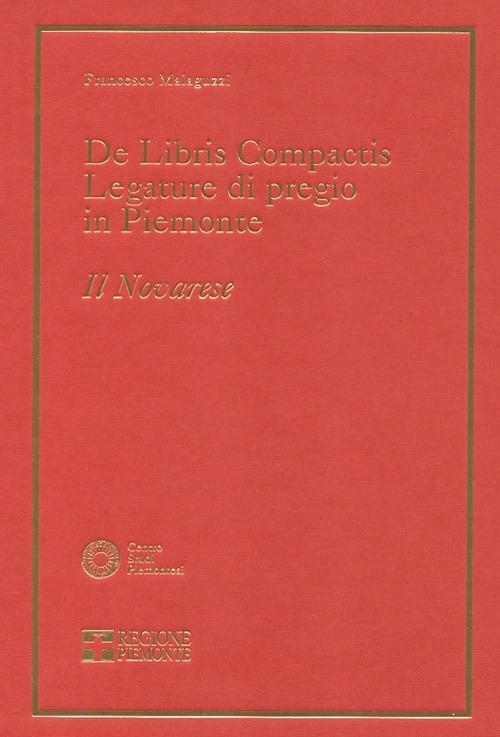 De libris compactis. Legature di pregio in Piemonte. Il novarese - Francesco Malaguzzi - copertina