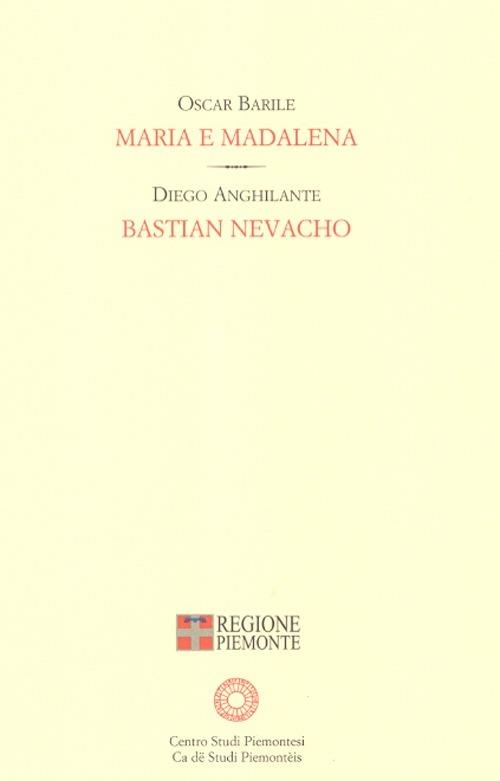 Maria e Maddalena-Bastian Nevacho - Oscar Barile,Diego Anghilante - copertina