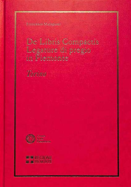 De libris compactis. Legature di pregio in Piemonte. Torino - Francesco Malaguzzi - copertina
