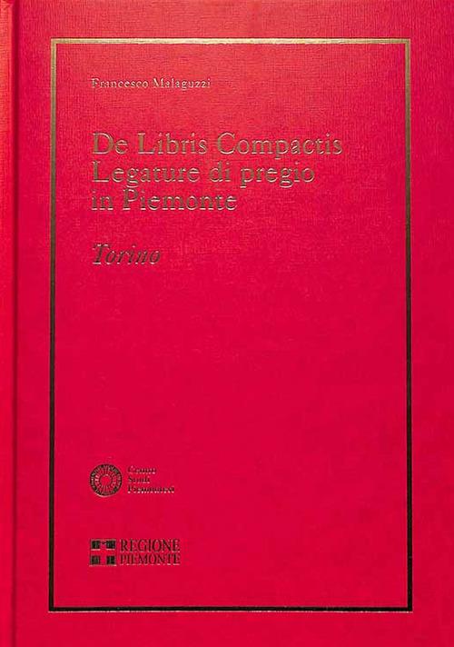 De libris compactis. Legature di pregio in Piemonte. Torino - Francesco Malaguzzi - copertina