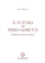 Il futuro di Piero Gobetti. Scritti storico-critici