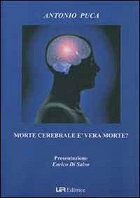 Morte cerebrale è vera morte? - Antonio Puca - copertina