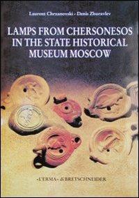 Lamps from Chersonesos in the State Historical Museum, Moscow - Laurent Chrzanovski,Denis Zhuravlev - copertina