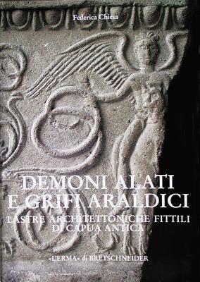 Demoni alati e grifi araldici. Lastre architettoniche fittili di Capua antica - Federica Chiesa - copertina