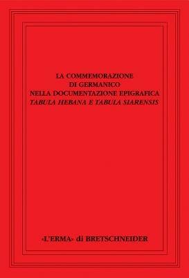 La commemorazione di Germanico nella documentazione epigrafica. Tabula hebana e tabula siarensis - copertina
