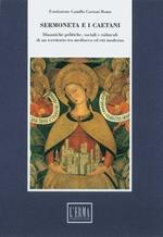 Sermoneta e i Caetani. Dinamiche politiche, sociali e culturali di un territorio tra Medioevo ed età moderna. Atti del convegno (Roma-Sermoneta, 16-19 giugno 1993)