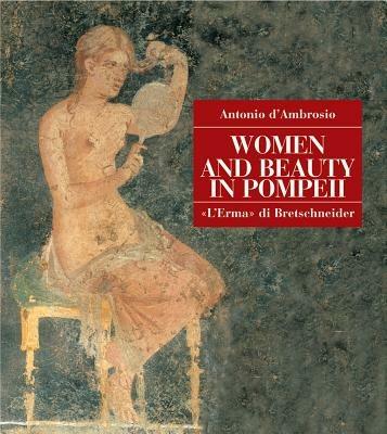 Women and beauty in Pompeii - Antonio D'Ambrosio - copertina
