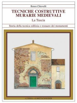 Tecniche costruttive murali medievali. La Tuscia. Ediz. illustrata - Renzo Chiovelli - copertina