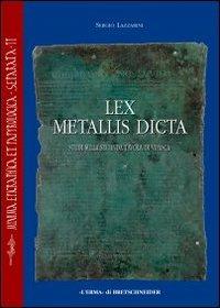Lex metallis dicta. Studi sulla seconda tavola di Vipasca - Sergio Lazzarini - copertina