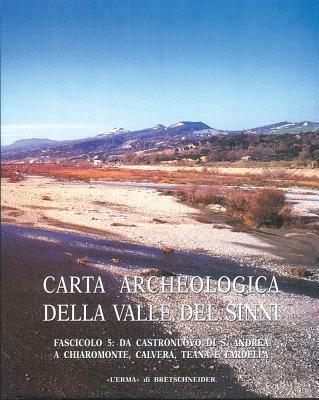 Carta archeologica valle del Sinni. Vol. 5: Da Castronuovo di S. Andrea a Chiaromonte, Calvero, Teana e Fardella. - copertina