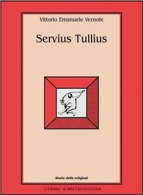 Servius Tullius - Vittorio E. Vernole - copertina