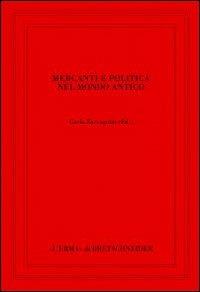 Mercanti e politica nel mondo antico - Carlo Zaccagnini - copertina