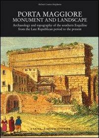 Porta Maggiore. Monument and landscape. Ediz. inglese - Robert Stephens Coats - copertina