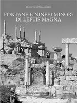 Fontane e ninfei minori di Leptis Magna. Ediz. illustrata